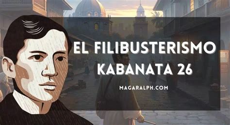 El Filibusterismo Kabanata 26: Mga Paskil (Buod, Tauhan at Aral).